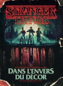 Stranger Things. Dans l'envers du décor - Duffer Matt - Duffer Ross - Mcintyre Gina - Levy S