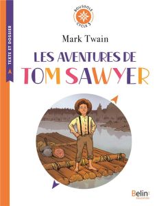 Les aventures de Tom Sawyer. Cycle 3 - Twain Mark - Swal Christophe - Lapeyre Philippe -