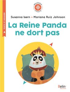 La Reine Panda ne dort pas. Cycle 2 - Isern Susanna - Ruiz Johnson Mariana - Casarsa Ann