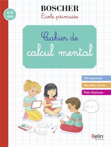 Cahier de calcul mental. Edition 2020 - Sansey Gérard - Cordier Séverine - Rubini Stéphani