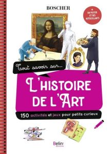 Tout savoir sur... l'histoire de l'art. Avec 1 poster et des autocollants - Scheidhauer Natacha - Rodriguez Béatrice - Fradin