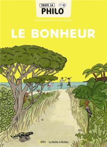 Toute la philo en BD Tome 8 : Le bonheur - Gasparov Martine - Boudet Emilie