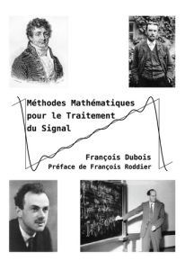 Méthodes mathématiques pour le Traitement du Signal - Dubois François - Roddier François