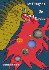 Les Dragons de Zerdos - Chardin Elisabeth