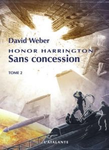 Honor Harrington Tome 14 : Sans concession. Tome 2 - Weber David - Pagel Michel