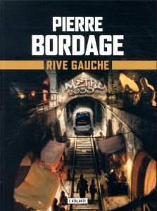 Métro Paris 2033 Tome 1 : Rive gauche - Bordage Pierre