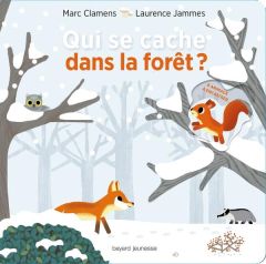 Qui se cache dans la forêt ? - Clamens Marc - Jammes Laurence