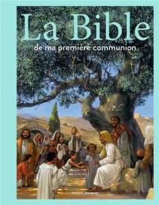 La Bible de ma première communion - Sevin Marc - Du Bouëtiez Anne-Sophie - Cablat Patr
