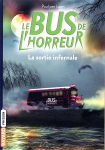 Le bus de l'horreur Tome 1 : La sortie infernale - Van Loon Paul - Pétrequin Yvonne