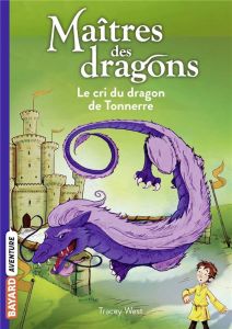 Maîtres des dragons Tome 8 : Le cri du dragon de Tonnerre - West Tracey - Jones Damien - Rubio-Barreau Vanessa