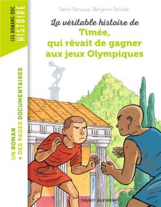 La véritable histoire de Timée, qui rêvait de gagner aux Jeux Olympiques - Senoussi Samir - Strickler Benjamin - Peña Nancy -