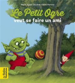 Le Petit Ogre cherche un ami - Gaudrat-Pourcel Marie-Agnès - Parkins David