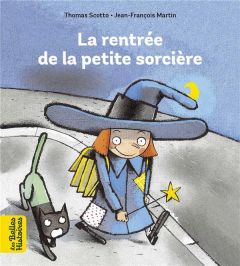 La rentrée de la petite sorcière - Scotto Thomas - Martin Jean-François