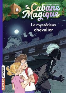 La cabane magique Tome 2 : Le mystérieux chevalier - Osborne Mary Pope - Masson Philippe - Delval Marie