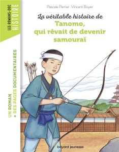 La véritable histoire de Tanomo, qui rêvait de devenir samouraï - Perrier Pascale - Boyer Vincent