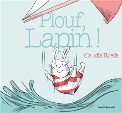 Plouf, Lapin ! - Rueda Claudia