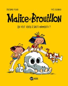 Malice et Brouillon Tome 1 : Qui veut jouer à saute-mammouth ? - Fichou Bertrand - Calarnou Yves