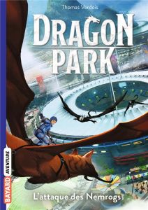 Dragon Park Tome 1 : L'attaque des Nemrogs - Verdois Thomas - Carré Benjamin