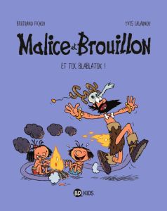 Malice et Brouillon Tome 2 : Et toc Blablatok ! - Fichou Bertrand - Calarnou Yves