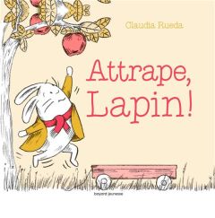 Attrape, Lapin ! - Rueda Claudia