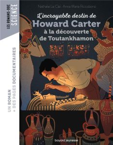L'incroyable destin de Howard Carter, à la découverte de Toutankhamon - Le Cleï Nathalie - Riccobono Anna Maria - Peña Nan