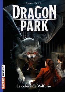 Dragon Park Tome 5 : La colère de Volfurie - Verdois Thomas - Carré Benjamin