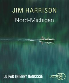 Nord-Michigan. 1 CD audio MP3 - Harrison Jim - Oudin Sara - Hancisse Thierry