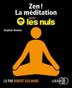 Zen ! La méditation pour les nuls, 1 CD audio MP3 - Bodian Stephan - Guilmard Robert
