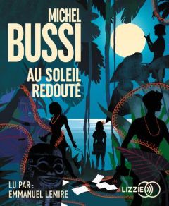 Au soleil redouté. 1 CD audio - Bussi Michel - Lemire Emmanuel