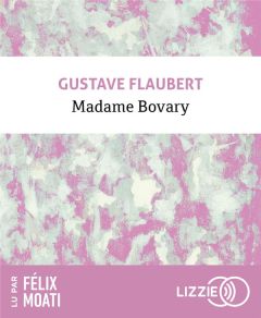 Madame Bovary. 1 CD audio MP3 - Flaubert Gustave - Moati Félix