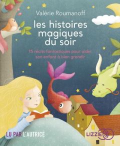 Les histoires magiques du soir. 15 récits fantastiques pour aider son enfant à bien grandir, 1 CD au - Roumanoff Valérie