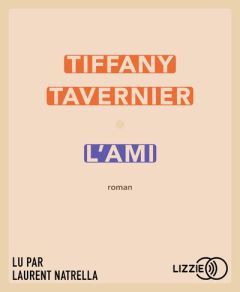 L'Ami. 1 CD audio MP3 - Tavernier Tiffany - Natrella Laurent