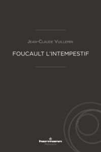Foucault l'intempestif - Vuillemin Jean-Claude
