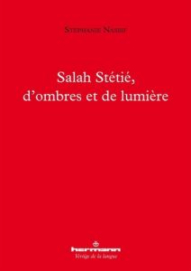 Salah Stétié, d'ombres et de lumière - Nassif Stéphanie