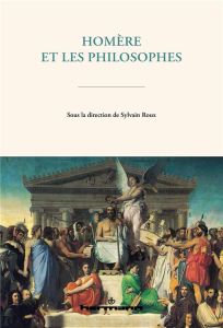 Homère et les philosophes - Roux Sylvain