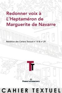 Redonner voix à L'Heptaméron de Marguerite de Navarre - Perrier Simone - Liaroutzos Chantal - Ferguson Gar