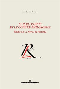 Le philosophe et le contre-philosophe. Etudes sur Le Neveu de Rameau - Bourdin Jean-Claude