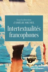 Intertextualités francophones - Michel Amélie