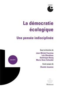 La démocratie écologique. Une pensée indisciplinée - Fourniau Jean-Michel - Blondiaux Loïc - Bourg Domi