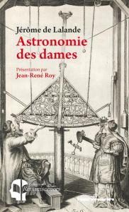 Astronomie des dames - Lalande Jérôme - Roy Jean-René