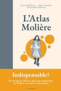 L'Atlas Molière - Dealberto Clara - Grandin Jules - Schuwey Christop