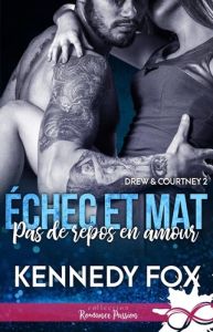 Drew & Courtney Tome 2 : Pas de repos en amour - Fox Kennedy