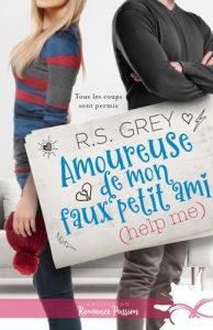 Amoureuse de mon faux petit ami (help me) - Grey R-S