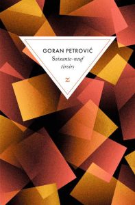 Soixante-neuf tiroirs - Petrovic Goran - Lukic Gojko