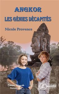 Angkor, les génies décapités - Provence Nicole