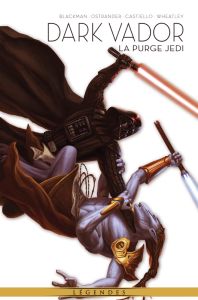 Dark Vador - Légendes Tome 2 : La Purge Jedi - Blackman Haden - Ostrander John - Castiello Marco