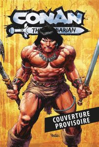 Conan le Barbare Tome 1 : Liés à la pierre noire - Zub Jim - De La Torre Roberto