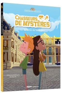 Chasseurs de mystères Tome 2 : Le fantôme de Versailles - Kalengula Catherine - Rix Nicolas