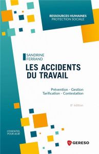 Les accidents du travail. Gestion - Tarification - Contentieux, 8e édition - Ferrand Sandrine