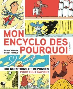 Mon encyclo des pourquoi. 200 questions et réponses pour tout savoir ! - Vercors Louise - Perroud Benoît